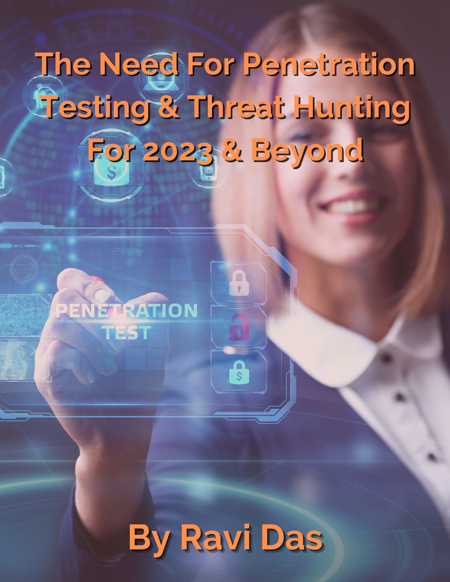 The Need For Penetration Testing & Threat Hunting For 2023 & Beyond